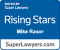 Rated By Super Lawyers Rising Stars Mike Rasor | SuperLawyers.com