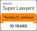 Rated By Super Lawyers Timothy D. Johnson 10 Years