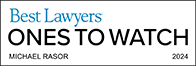 Best Lawyers | Ones To Watch | Michael Rasor | 2024