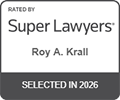 Rated by Super Lawyers, Roy A. Krall, Selected in 2026