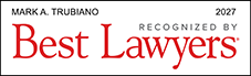 Mark A. Trubiano, Recognized by Best Lawyers®, 2027